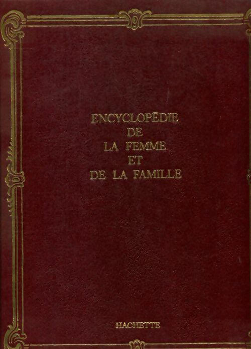 Encyclopédie de la femme et de la famille Tome X - Collectif - Livre
