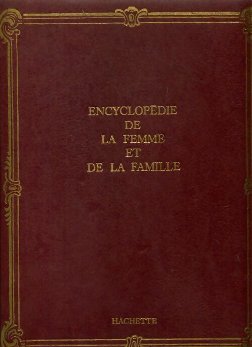 Encyclopédie de la femme et de la famille Tome XVIII - Collectif - Livre