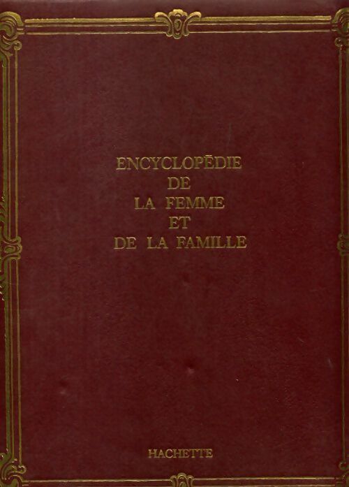 Encyclopédie de la femme et de la famille Tome XVII - Collectif - Livre