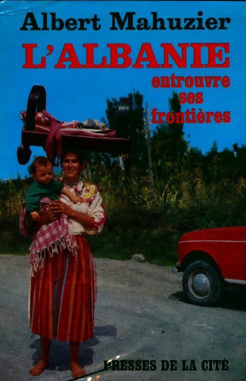 L'Albanie entrouvre ses frontières - Albert Mahuzier - Livre