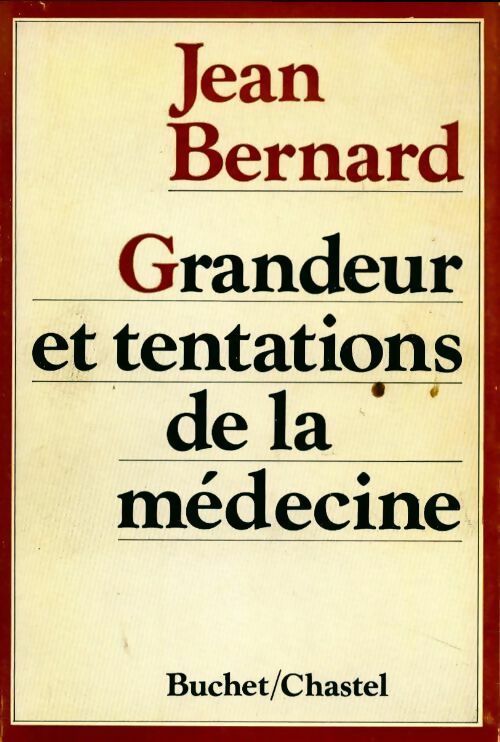 Grandeur et tentations de la médecine - Jean Bernard - Livre