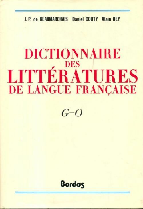 Dictionnaire des littératures de langue française Tome II : De G à O - Jean-Pierre De Beaumarchais - Livre