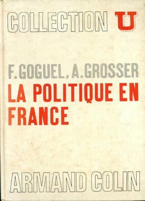 La politique en France - François Goguel - Livre