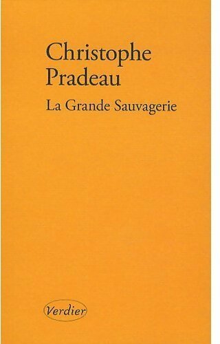 La grande sauvagerie - Christophe Pradeau - Livre