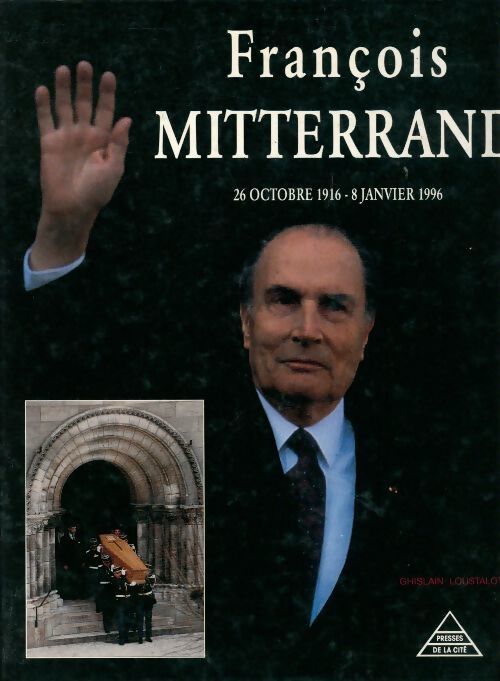François Mitterrand - Ghislain Loustalot - Livre