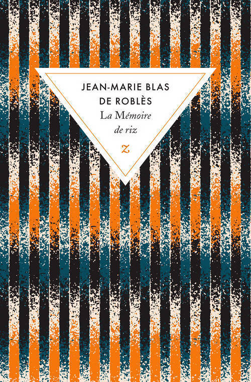 La mémoire de riz - Jean-Marie Blas de Roblès - Livre