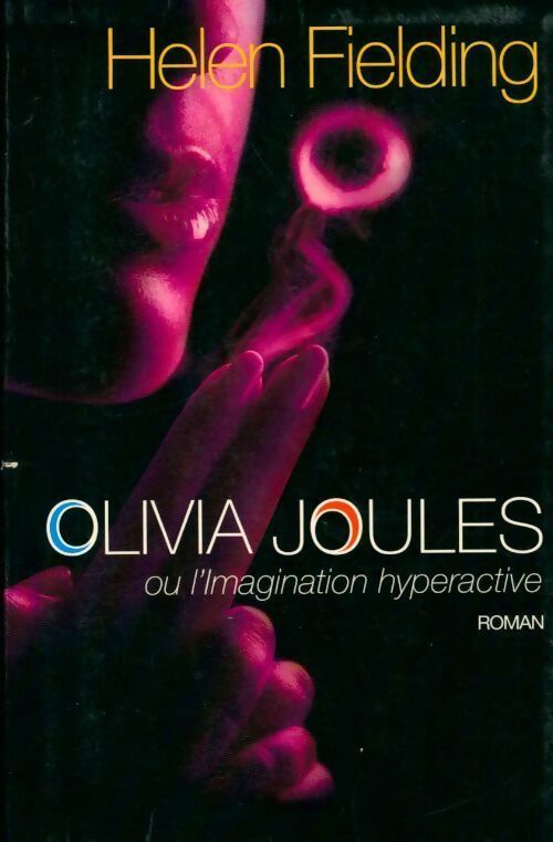 Olivia Joules ou l'imagination hyperactive - Helen Fielding - Livre