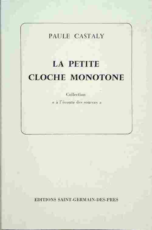 La petite cloche monotone - Paule Castaly - Livre