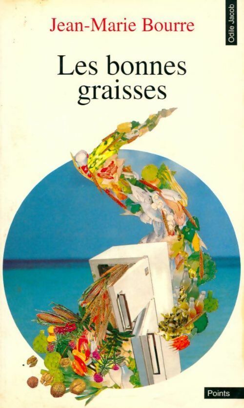 Les bonnes graisses - Jean-Marie Bourre - Livre