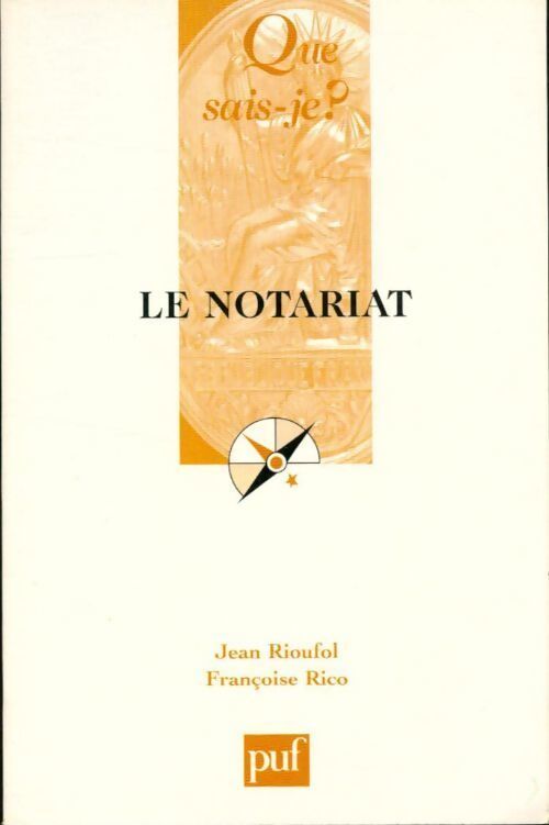 Le notariat - Jean Rioufol, Françoise Rico - Livre