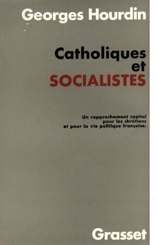 Catholiques et socialistes - Georges Hourdin - Livre