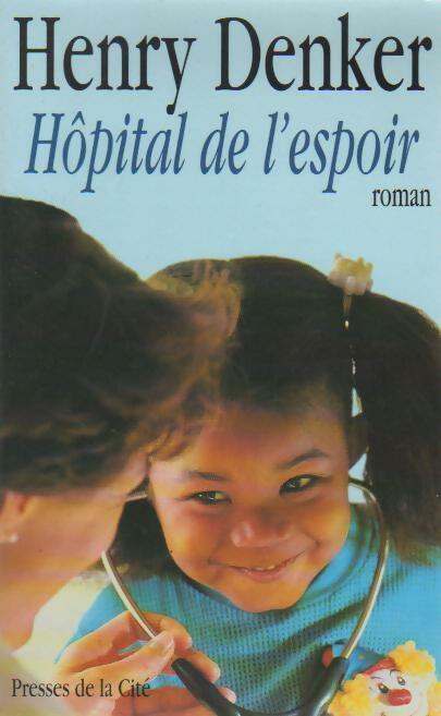 Hôpital de l'espoir - Henry Denker - Livre
