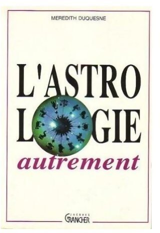 L'astrologie autrement - Meredith Duquesne - Livre