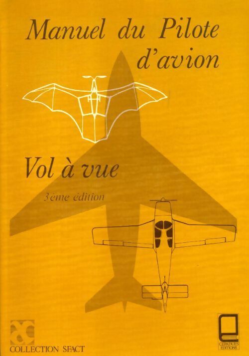 Manuel du pilote d'avion : Vol à vue - Collectif - Livre