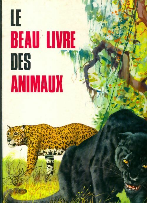 Le beau livre des animaux - G Fossati - Livre