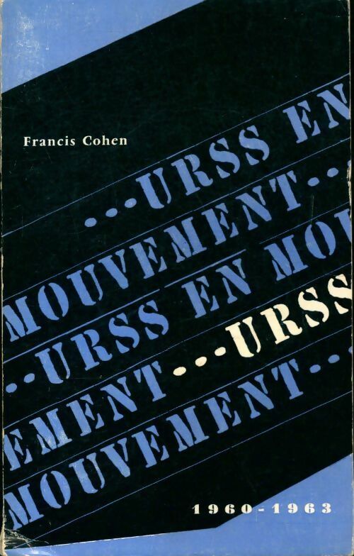 L'URSS en mouvement 1960 - 1963 - francis Cohen - Livre