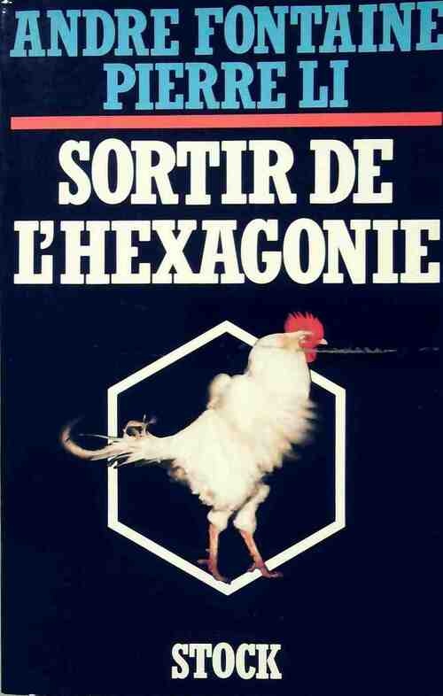 Sortir de l'hexagonie - André Fontaine, Pierre Li - Livre
