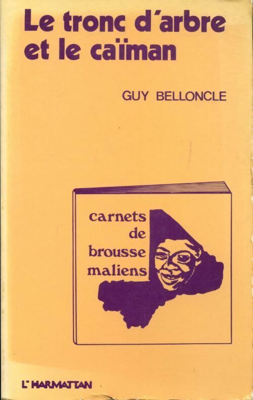 Le tronc d'arbre et le caïman - Guy Belloncle - Livre