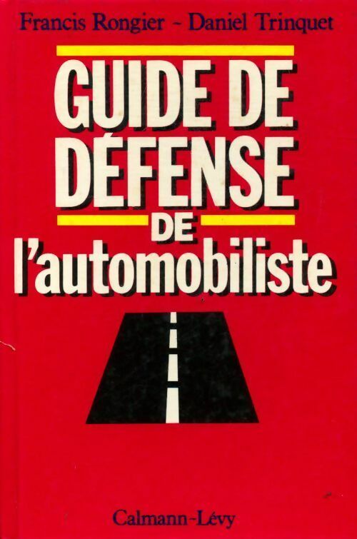 Guide de défense de l'automobiliste - Francis Rongier - Livre
