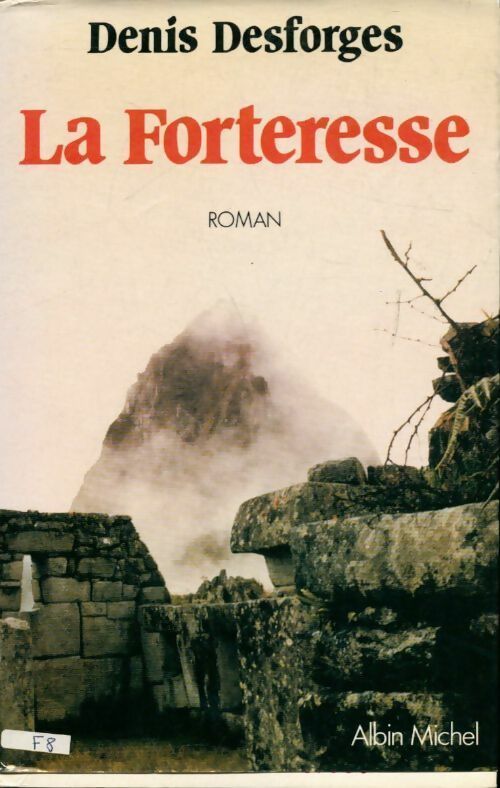 La forteresse - Denis Desforges - Livre