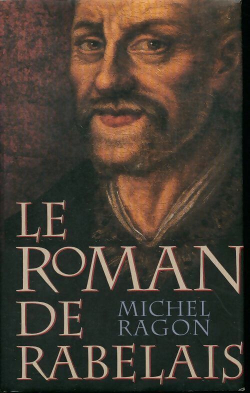 Le roman de Rabelais - Michel Ragon - Livre