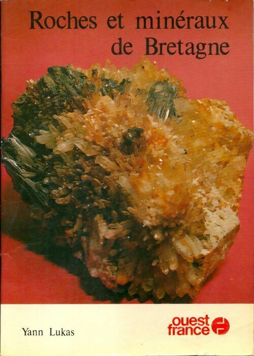 Roches et minéraux de Bretagne - Yann Lukas - Livre