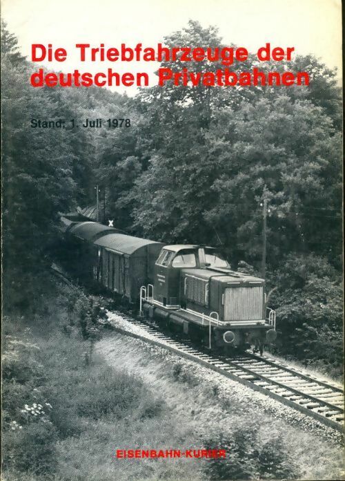 Die Triebfahrzeuge der deutschen Privatbahnen - Collectif - Livre