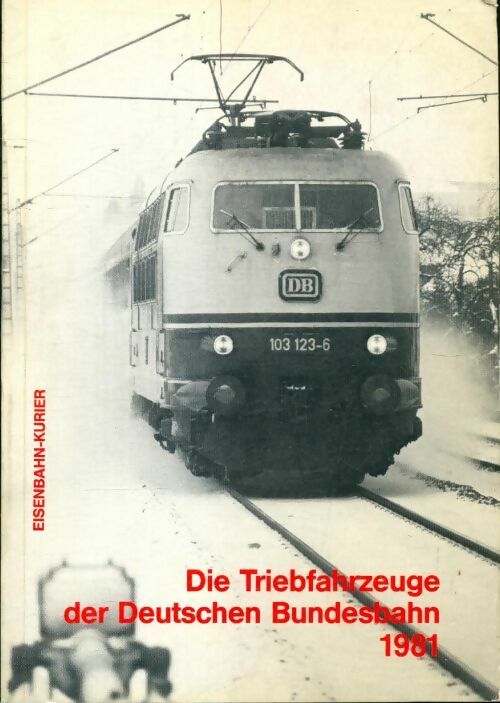 Die Triebfahrzeuge der Deutschen Bundesbahn 1981 - Collectif - Livre