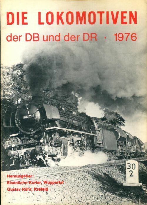 Die lokomotiven der D und DR 1976 - Collectif - Livre