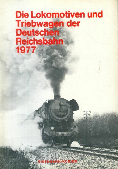 Die lokomotiven und triebwagen der deutschen reichsbahn 1977 - Collectif - Livre