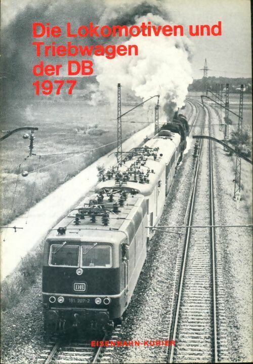 Die lokomotiven und triebwagen der db 1977 - Collectif - Livre