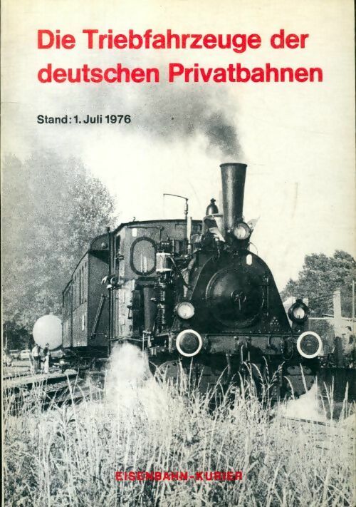 Die Triebfahrzeuge der deutschen Privatbahnen 1976 - Collectif - Livre