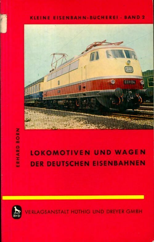 Lokomotiven und wagen der deutschen eisenbahnen - Erhard Born - Livre