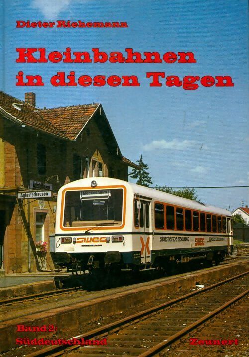 Kleinbahnen in diesen Tagen Band 2 : Süddeutschland - Dieter Riehemann - Livre