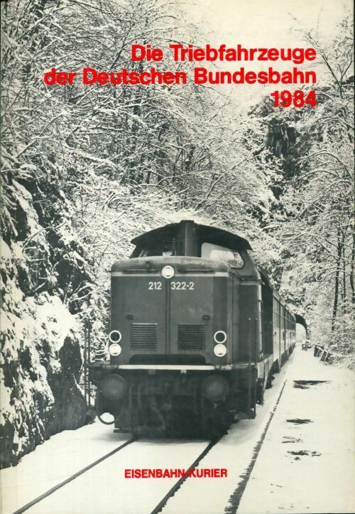 Die triebfahrzeuge der deutschen bundesbahn 1984 - Collectif - Livre