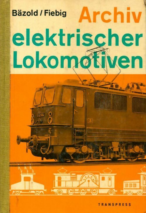 Archiv elektrischer lokomotiven - Collectif - Livre
