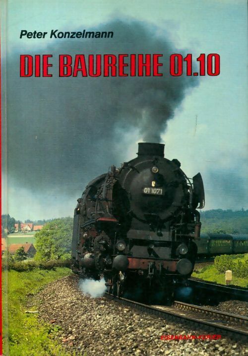 Die Baureihe 01. 10 - Peter Konzelmann - Livre
