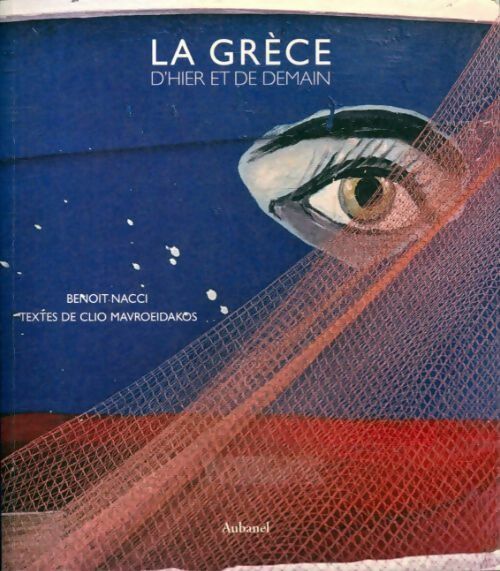 La Grèce d'hier et de demain - Benoît Nacci - Livre