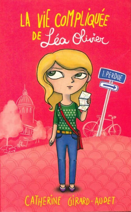 L'univers compliqué de Léa Olivier Tome I : Perdue + Maude - Catherine Girard-Audet - Livre