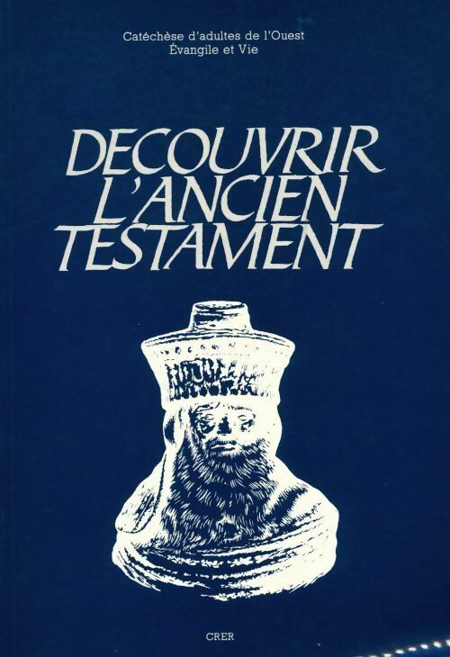 Découvrir l'ancien testament - Collectif - Livre