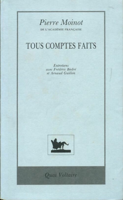Tous comptes faits - Pierre Moinot - Livre