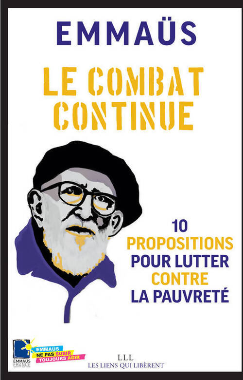 Le combat continue. 10 propositions pour lutter contre la pauvreté - Association Emmaus France - Livre
