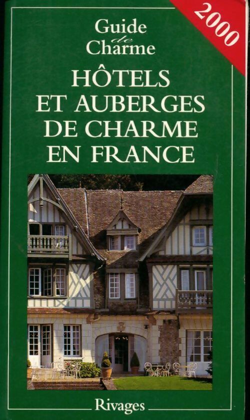 Hôtels et auberges de charme en France 2000 - Jean De Beaumont - Livre