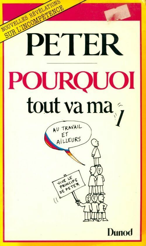 Pourquoi tout va mal - Laurence J. Peter - Livre