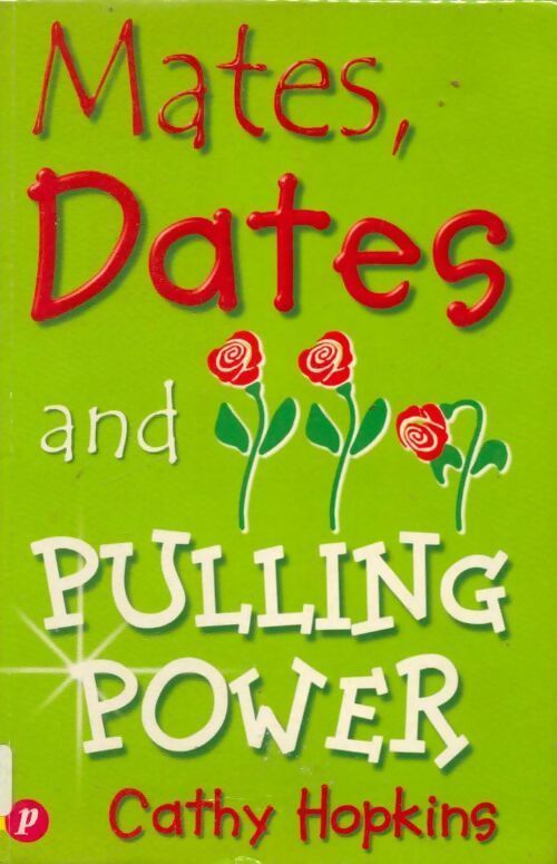 Mates, dates and pulling power - Cathy Hopkins - Livre