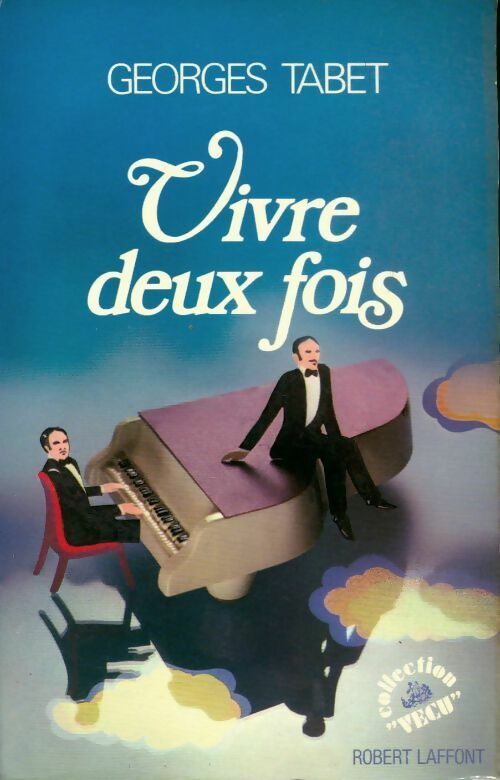 Vivre deux fois - Georges Tabet - Livre