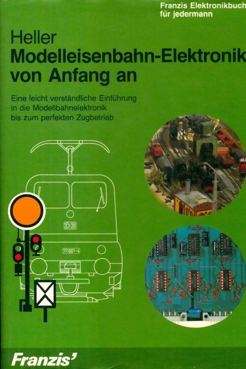 Modelleidenbahn-elktronik von Anfang an - Bruno Heller - Livre