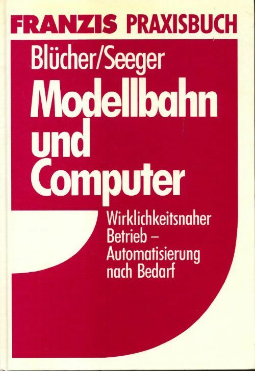 Modellbahn und Computer - Franzis Praxisbuch - Livre