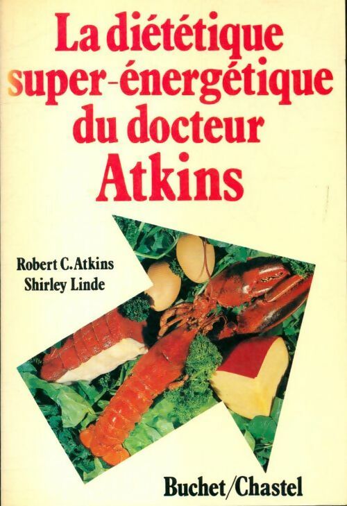 La diététique super-énergétique du docteur Atkins - Docteur Atkins - Livre