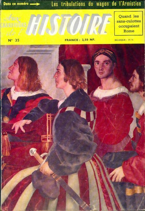 Aux carrefours de l'histoire n°35 : Les tribulations du wagon de l'armistice / Quand les sans-culottes occupaient Rome - Collectif - Livre